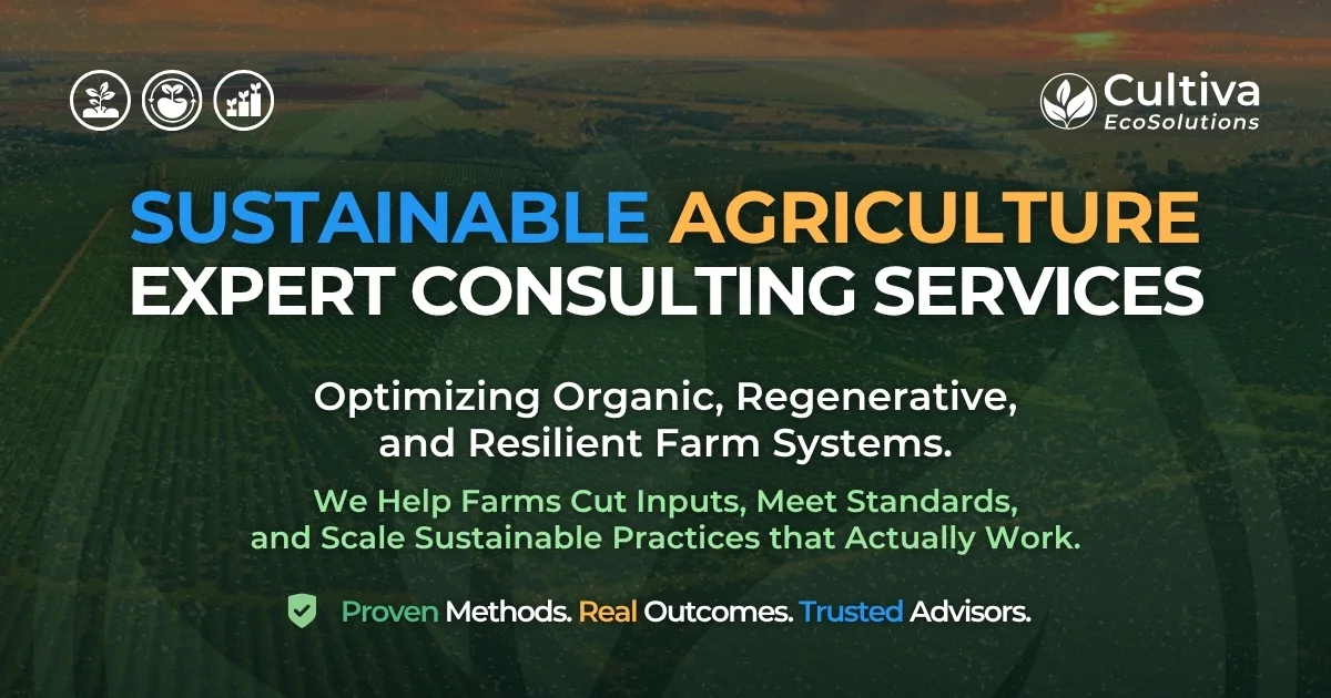 Sustainable agriculture consulting services for organic farming, regenerative agriculture, permaculture, crop nutrition, IPM, and farm compliance by Cultiva EcoSolutions