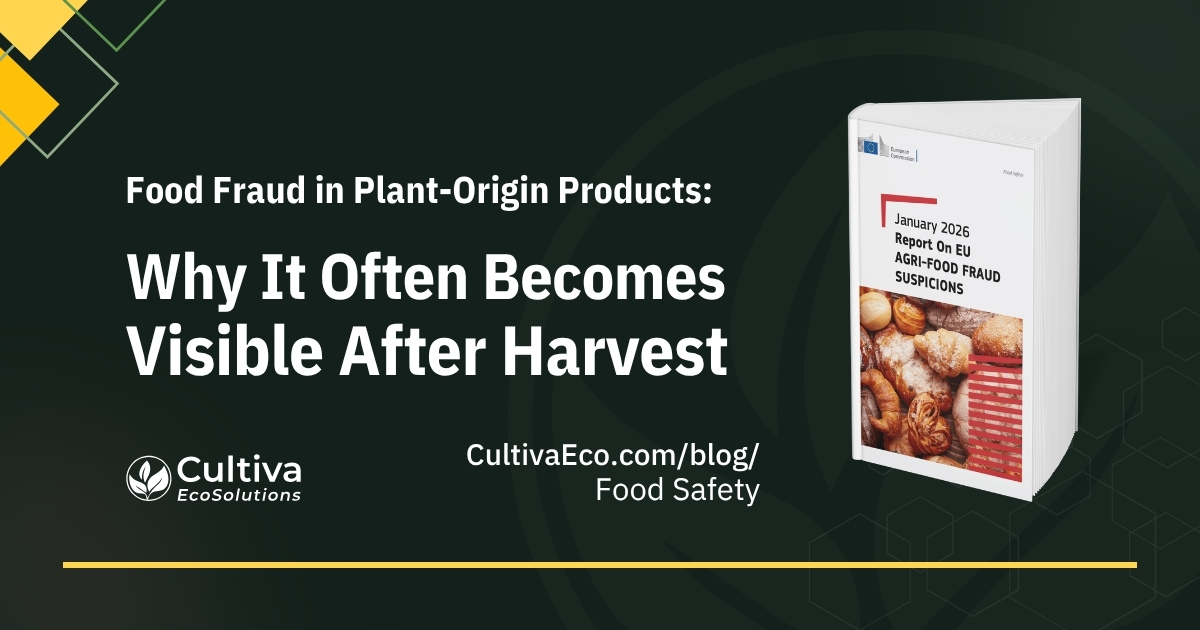 Featured image for article: Food Fraud in Plant-Origin Products: Why It Often Becomes Visible After Harvest